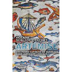 Artémise : une femme capitaine de vaisseaux dans l'Antiquité grecque - Occasion