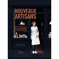 Nouveaux artisans : portrait d'une génération qui bouscule les codes - Occasion