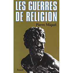 Les Guerres de religion · Occasion Pierre Miquel