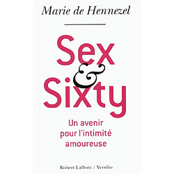 Sex and sixty : un avenir pour l'intimité amoureuse - Occasion