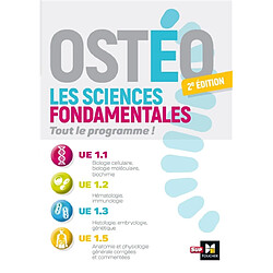 Ostéo : les sciences fondamentales, tout le programme ! : UE1.1, UE1.2, UE1.3, UE1.5