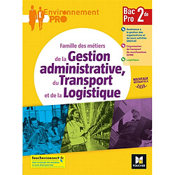 Famille des métiers de la gestion administrative, du transport et de la logistique : 2de bac pro : nouveaux référentiels 2020 - Occasion