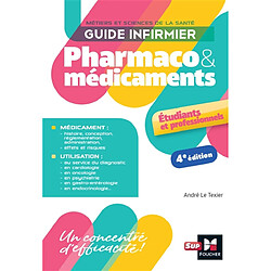 Guide infirmier : pharmaco & médicaments : métiers et sciences de la santé