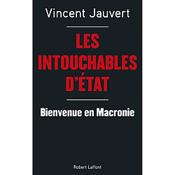 Les intouchables d'Etat : bienvenue en Macronie - Occasion