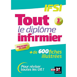 Tout le diplôme infirmier, IFSI : + de 600 fiches illustrées : pour réviser toutes les UE ! - Occasion