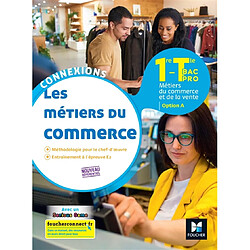 Les métiers du commerce, 1re, terminale bac pro : métiers du commerce et de la vente, option A : nouveau référentiel - Occasion