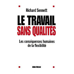 Le travail sans qualités : les conséquences humaines de la flexibilité - Occasion