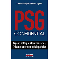PSG confidential : argent, politique et barbouzeries, l'histoire secrète du club parisien - Occasion