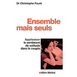 Ensemble mais seuls : apprivoiser le sentiment de solitude dans le couple - Occasion