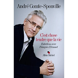 C'est chose tendre que la vie : entretiens avec François L'Yvonnet