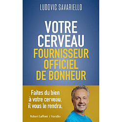 Votre cerveau, fournisseur officiel de bonheur - Occasion