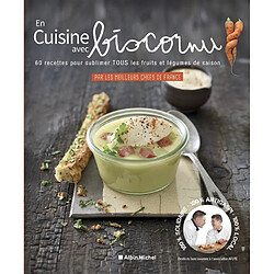 En cuisine avec Biscornu : 60 recettes pour sublimer tous les fruits et légumes de saison : par les meilleurs chefs de France - Occasion