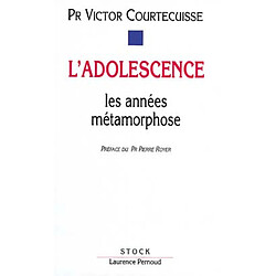 L'Adolescence : les années métamorphose