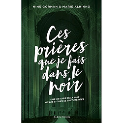 Ces prières que je fais dans le noir : une histoire de La nuit où les étoiles se sont éteintes