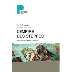 L'Empire des steppes : Attila, Gengis-Khan, Tamerlan - Occasion