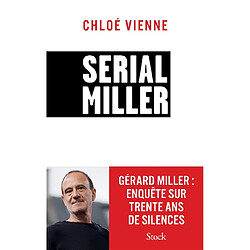 Serial Miller : Gérard Miller, enquête sur trente ans de silences - Occasion