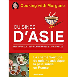 Cuisines d'Asie : mes 100 recettes gourmandes et inratables