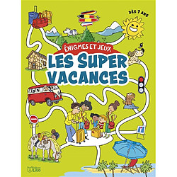 Les super vacances : dès 7 ans