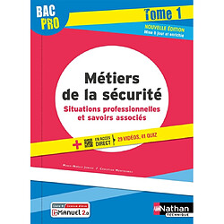 Métiers de la sécurité : situations professionnelles et savoirs associés : bac pro. Vol. 1