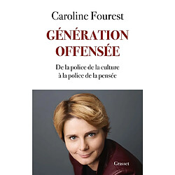 Génération offensée : de la police de la culture à la police de la pensée · Occasion Caroline Fourest