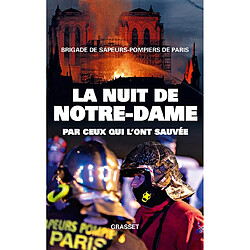 La nuit de Notre-Dame : par ceux qui l'ont sauvée - Occasion