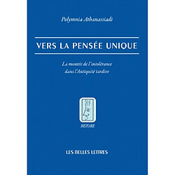 Vers la pensée unique : la montée de l'intolérance dans l'Antiquité tardive - Occasion