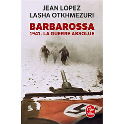 Barbarossa : 1941, la guerre absolue