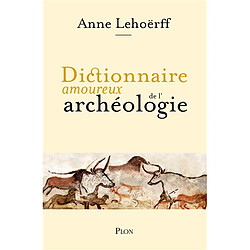 Dictionnaire amoureux de l'archéologie - Occasion