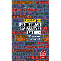 Je ne serais pas arrivée là si... : 30 femmes racontent - Occasion