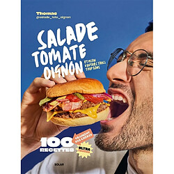 Salade, tomate, oignon : et plein d'autres trucs trop bons : 100 recettes vraiment pas chères ultra faciles - Occasion