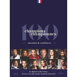 100 champions championnes : anecdotes & confidences - Occasion