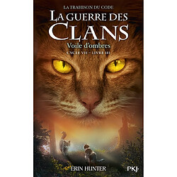 La guerre des clans : cycle 7, la trahison du code. Vol. 3. Voile d'ombres