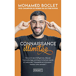 Connaissance illimitée : découvrir ses intelligences, déjouer l'autosabotage, pratiquer la lecture rapide et mémoriser l'impossible en s'amusant : hackez votre cerveau !