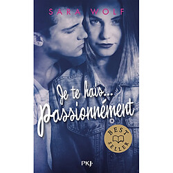 Je te hais.... Passionnément