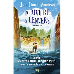 La rivière à l'envers : intégrale