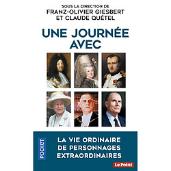 Une journée avec : Charlemagne, François Ier, Henri IV, Louis XIV, Mme de Pompadour, Marie-Antoinette, Robespierre, Napoléon Ier, Nicolas II, Clemenceau, Churchill, Staline, Hitler, Pétain, Mao, de Gaulle, J.F. Kennedy, Khrouchtchev, Mitterrand, Elisabeth II - Occasion
