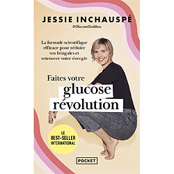 Faites votre glucose révolution : la formule scientifique efficace pour réduire vos fringales et retrouver votre énergie