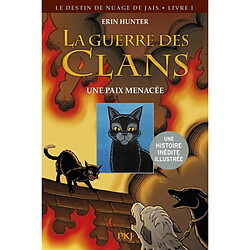 La guerre des clans. Le destin de Nuage de Jais. Vol. 1. Une paix menacée