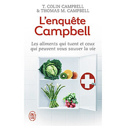 L'enquête Campbell : les aliments qui tuent et ceux qui peuvent vous sauver la vie - Occasion
