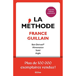 La méthode : bain dérivatif, alimentation, soleil, argile France Guillain