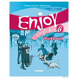 Enjoy English in 6e : palier 1, 1re année, niveau A1-A1+ du CECR : workbook