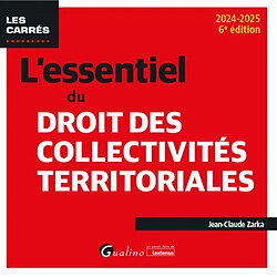 L'essentiel du droit des collectivités territoriales : 2024-2025