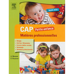 CAP petite enfance : matières professionnelles : biologie, nutrition-alimentation, sciences médico-sociales, technologie, techniques professionnelles - Occasion