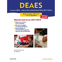 Je réussis le DEAES, diplôme d'Etat accompagnant éducatif et social : socle commun DF 1 à 4 + les 3 spécialités : manuel tout-en-un, 2017-2018 - Occasion