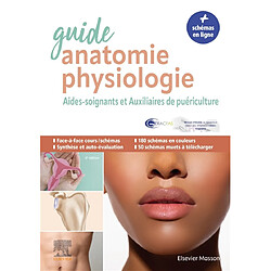 Guide anatomie et physiologie : aides-soignants et auxiliaires de puériculture : la référence
