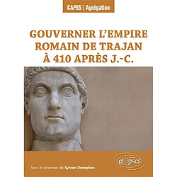 Gouverner l'Empire romain de Trajan à 410 après J.-C.