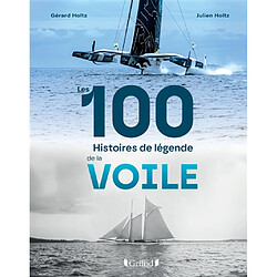 Les 100 histoires de légende de la voile - Occasion