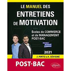 Le manuel des entretiens de motivation post-bac : écoles de commerce et de management post-bac - Occasion