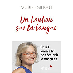 Un bonbon sur la langue : on n’a jamais fini de découvrir le français ! - Occasion