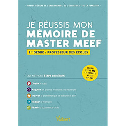 Je réussis mon mémoire de master MEEF : mention 1er degré : professeur des écoles - Occasion